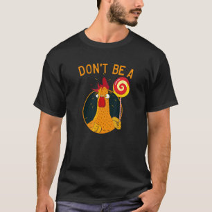 ニワトリにならないで ロリポップTシャツ Tシャツ