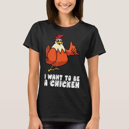ニワトリになりたい Tシャツ (正面)