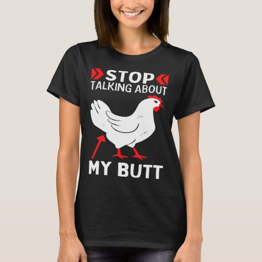 ニワトリのお尻について話すのはやめて Chic Tシャツ (正面)