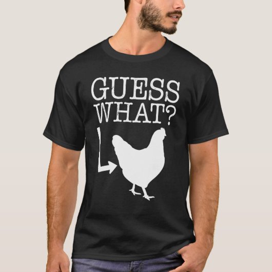 ニワトリのお尻ギフトを推測 Tシャツ (正面)