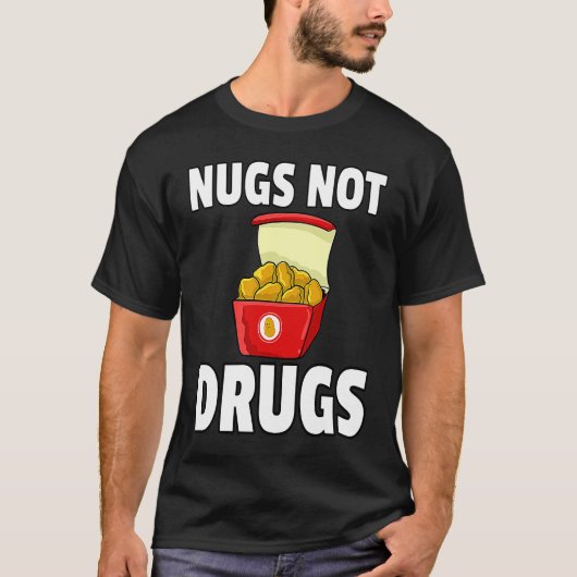 ニワトリのナゲットは薬物より最高 Tシャツ (正面)