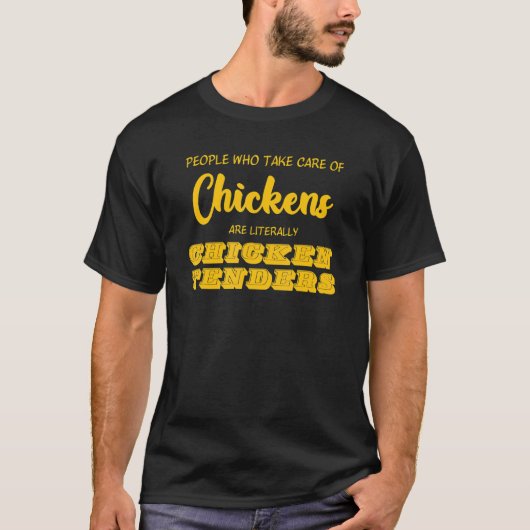 ニワトリの世話をする人々は文字通りアプリです Tシャツ (正面)
