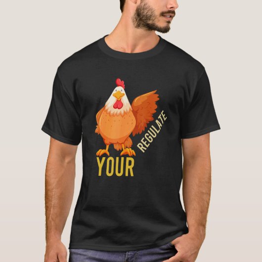 ニワトリの生殖に関する権利を規制しよう Tシャツ (正面)