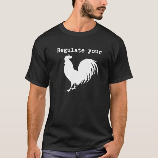ニワトリの生殖の権利を規制しよう Tシャツ (正面)