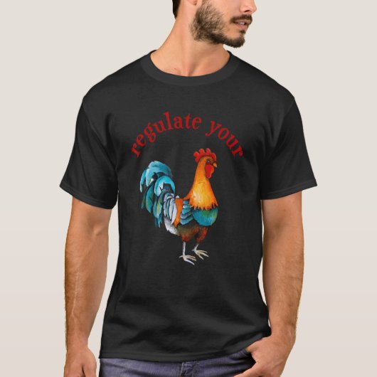 ニワトリの生殖の権利を規制しよう Tシャツ (正面)