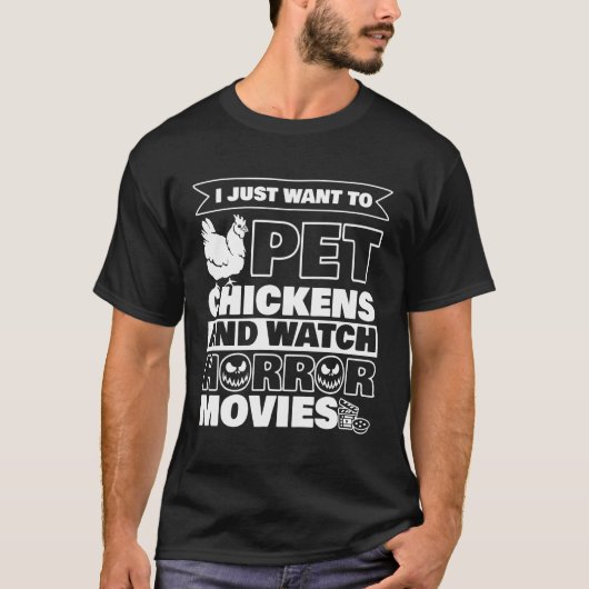 ニワトリを撫でたい、ホラー映画が見たい Tシャツ (正面)