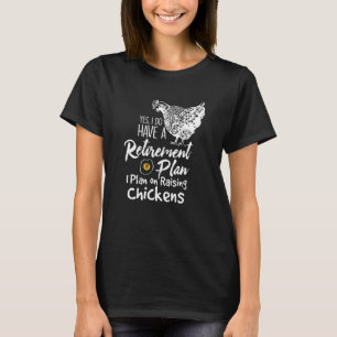 ニワトリを育てて老後を楽しむ Tシャツ
