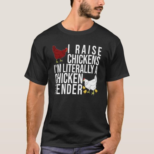 ニワトリを飼ってる 字義どおりのチキンテンダーFa Tシャツ (正面)