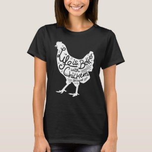 ニワトリ農家&ニワトリ愛好家 ニワトリがいると人生はもっと楽しい Tシャツ