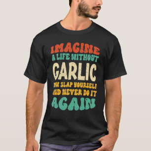 ニンニク愛好家のためのニンニク名言 Tシャツ