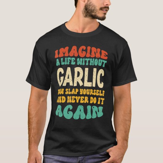 ニンニク愛好家のためのニンニク名言 Tシャツ (正面)