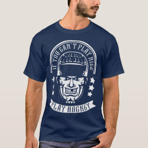 ニースを遊ぶことができなかったらホッケーのTシャツを遊んで下さい Tシャツ