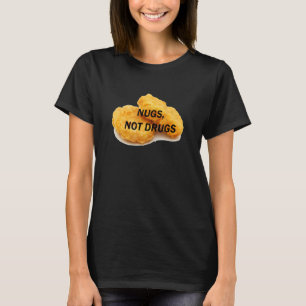 ヌグはドラッグではないチキンナゲット3 Tシャツ