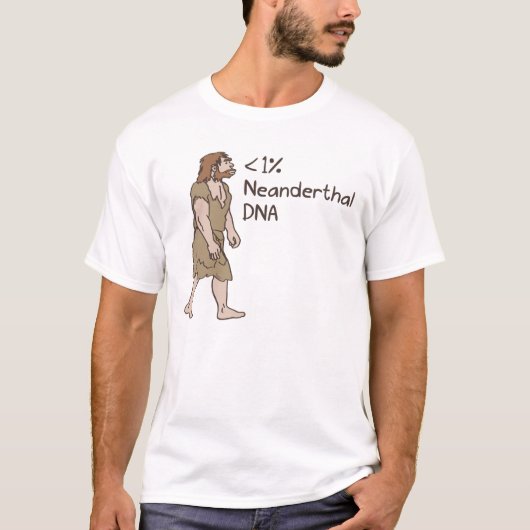 ネアンデルタ人DNAが1%未満のTシャツ Tシャツ (正面)