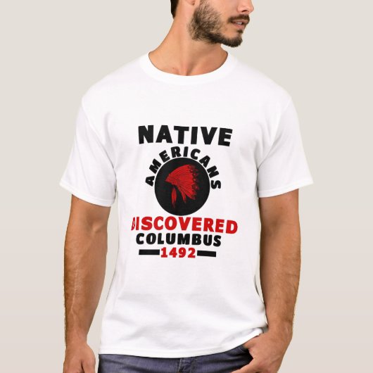 ネイティブアメリカンがコロンブスを発見 Tシャツ (正面)