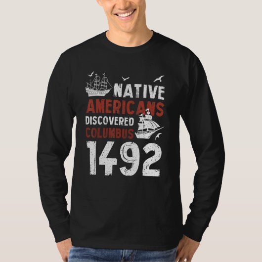 ネイティブアメリカンは1492年にコロンブスを発見 先住民 Tシャツ (正面)