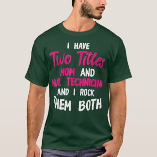 ネイリストモムズ爪、 ネイルテクアーティストマニクリスト Tシャツ