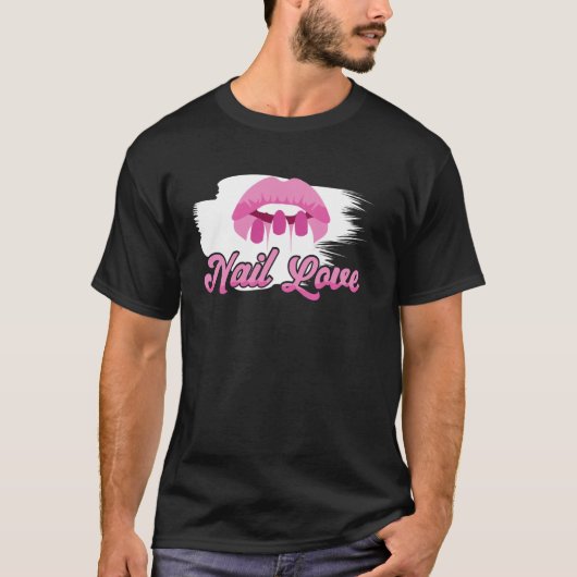 ネイル技術者の名言 ネイルポリッシュ ワークユニフォーム ネイル愛 Tシャツ (正面)