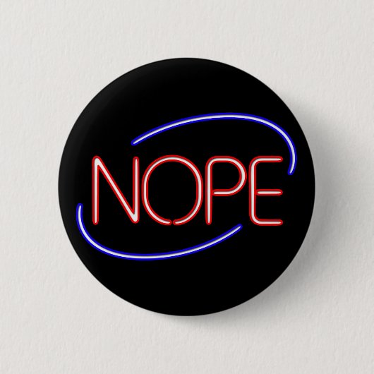 ネオンのオープンサイン風の「NOPE」 缶バッジ (正面)