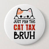 ネコ税を払うだけでいいユーモア 缶バッジ (正面)