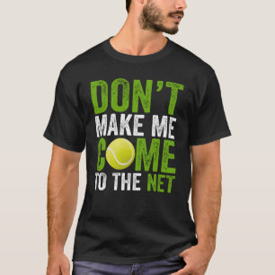 ネットテニスプレー来ヤーのコーチに行かないで Tシャツ