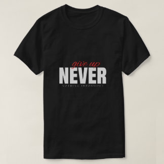 ネバーギブアップ 無理じゃない ストリートウェアTシャツ Tシャツ