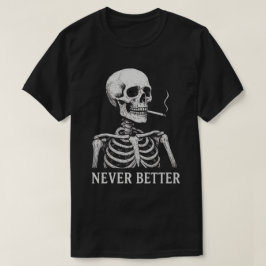 「ネバー・ベター」ゴシック スケルトンの喫煙 Tシャツ