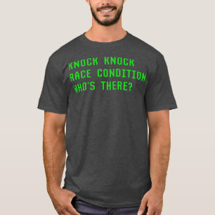 ノックノックレース状態コーダおもしろい Tシャツ