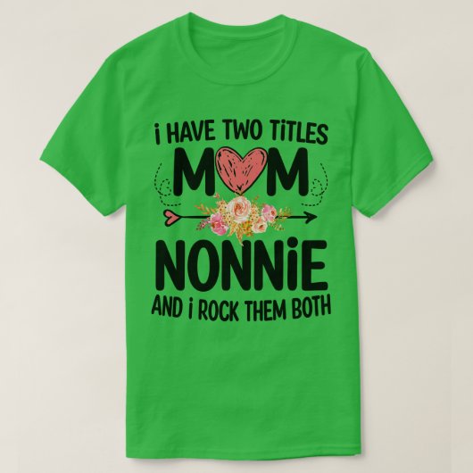 ノニー私は母とノニーの2つのタイトルを持っている Tシャツ (デザイン正面)