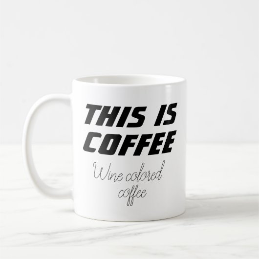 ノベルティおもしろいこれはコーヒーワイン色コーヒーである コーヒーマグカップ (左)