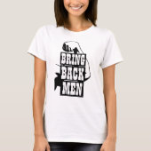 ノベルティおもしろい女子トレーニングギアが男性を連れ戻す Tシャツ (正面)