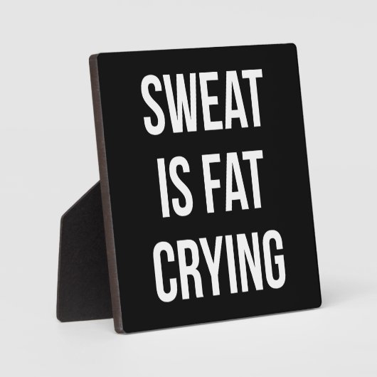 ノベルティジム – 汗は脂肪の泣き叫び-おもしろいトレーニング フォトプラーク (正面)