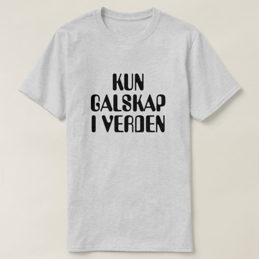 ノルウェーの灰色の世界で唯一の狂気 Tシャツ (デザイン正面)