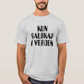 ノルウェーの灰色の世界で唯一の狂気 Tシャツ (正面)