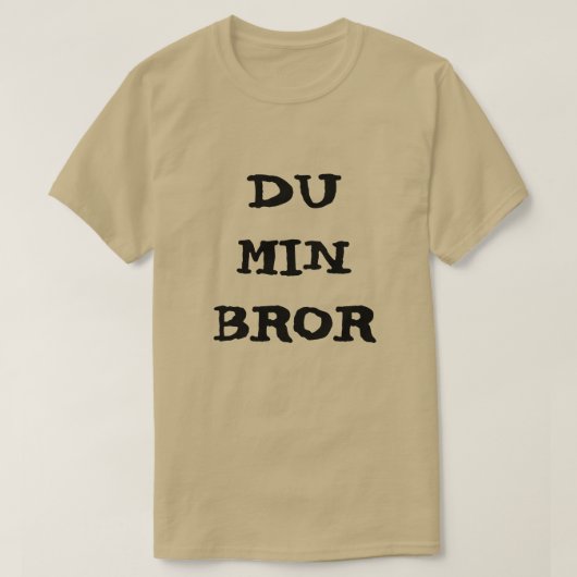 ノルウェー文字デュミンバラー – あなたは私の兄弟 Tシャツ (デザイン正面)