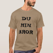 ノルウェー文字デュミンバラー – あなたは私の兄弟 Tシャツ (正面)