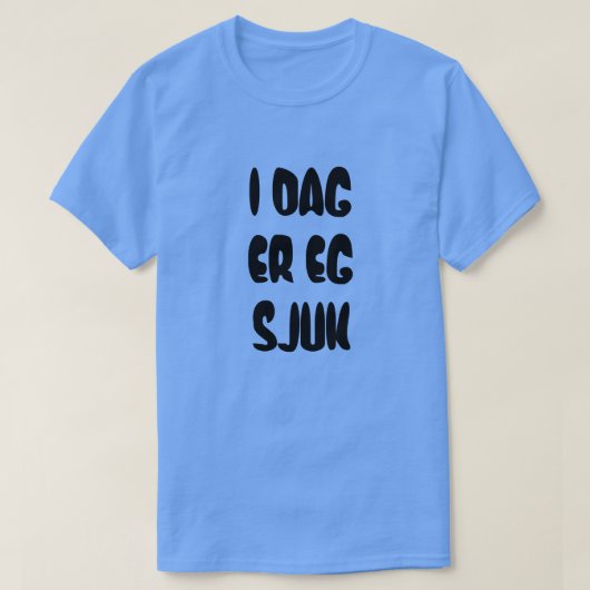 ノルウェー文字今日ノルウェー語で病気 Tシャツ (デザイン正面)