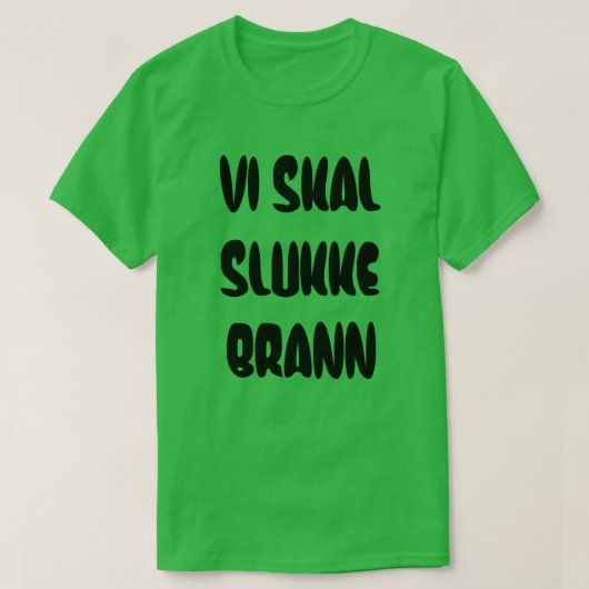 ノルウェー文字我々は火を消す Tシャツ (デザイン正面)