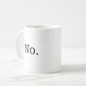 ノーとだけ書かれたコーヒーマグ コーヒーマグカップ (正面左)