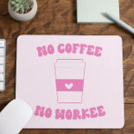 ノーコーヒーノーウォーキーキュートおもしろいピンクレトロ マウスパッド<br><div class="desc">これはNo Coffee No Workee可愛いピンクのレトロおもしろいワークオフィスのコンピュータのラップトップのマウスパッドだ！</div>
