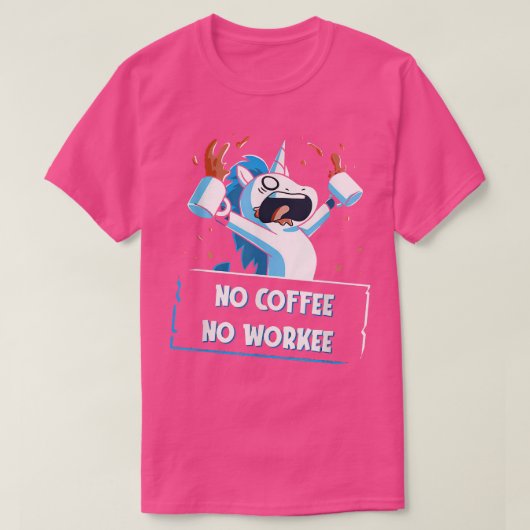 ノーコーヒーノーウーキーユニコーンおもしろい Tシャツ (デザイン正面)