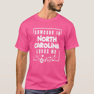 ノースカロライナに私を愛してくれる人がいる Tシャツ