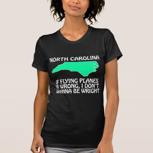 ノースカロライナ州 - 飛行機に乗るのが間違いなら... Tシャツ (正面)