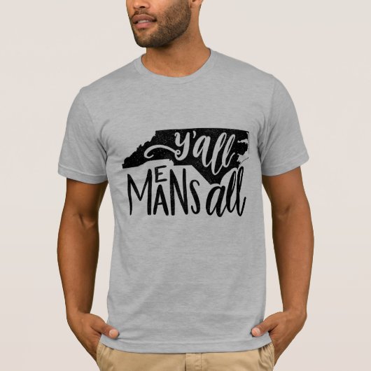 ノースカロライナ"すべての"平等のTシャツを意味します Tシャツ (正面)