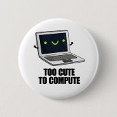 ノートパソコンのパウおもしろいンを計算するには可愛すぎる 缶バッジ (正面)