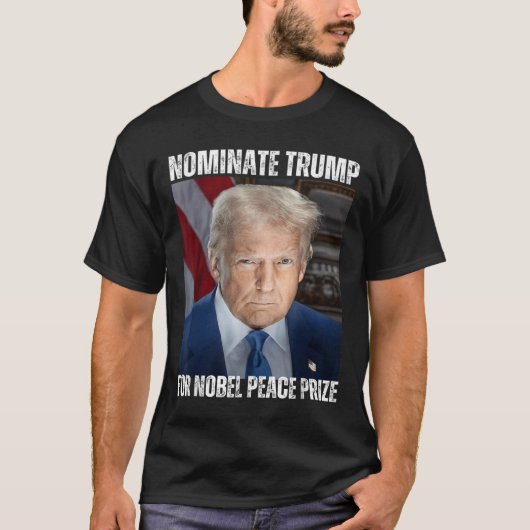 ノーベル平和賞のトランプ候補の指名 Tシャツ (正面)