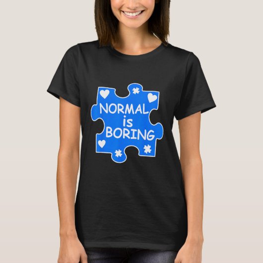 ノーマルは退屈な自閉症ブルーパズルピース待ち Tシャツ (正面)