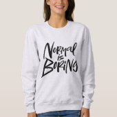 ノーマルは退屈な黒書道レタリング スウェットシャツ (正面)