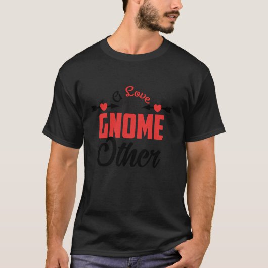 ノームのような愛 他の大人子供男性女性 Tシャツ (正面)