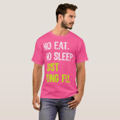 ノー食べスリープリピートJustカンフー武術アーツ Tシャツ (正面フル)